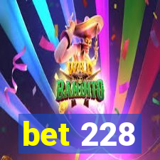 bet 228